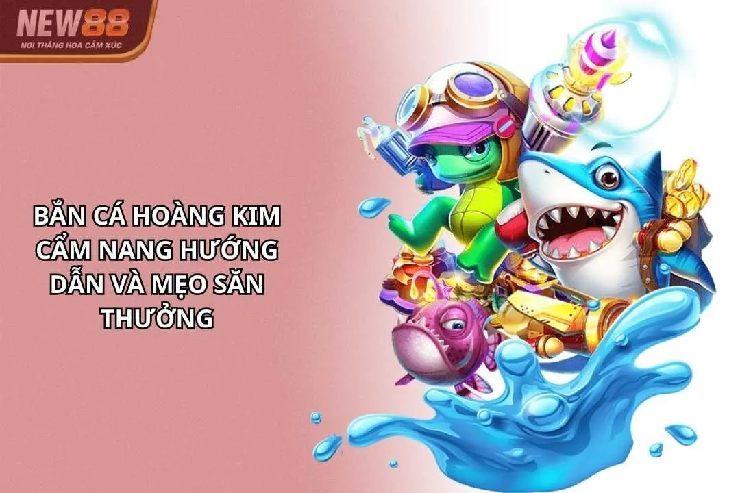 Bắn Cá Hoàng Kim