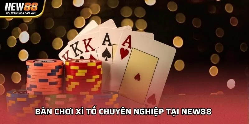 Bàn chơi Xì Tố chuyên nghiệp tại NEW88