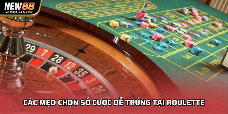 Các mẹo chọn số cược dễ trúng tại Roulette