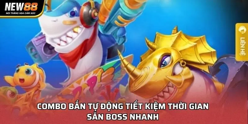 Combo bắn tự động tiết kiệm thời gian, săn boss nhanh