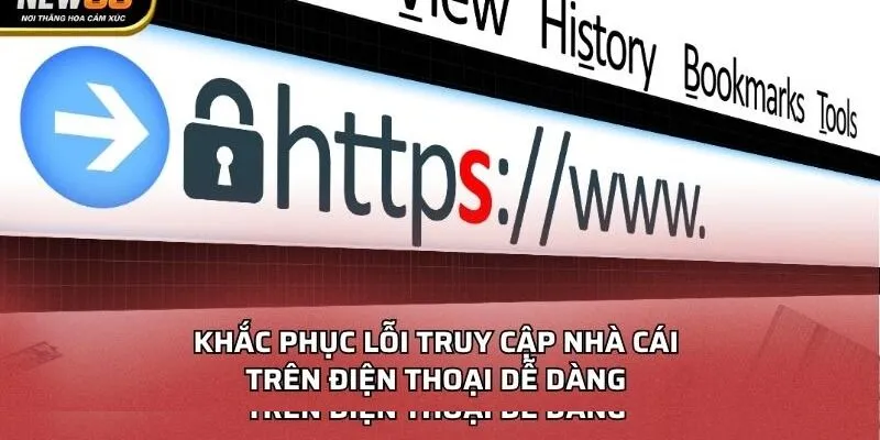 Khắc phục lỗi truy cập nhà cái trên điện thoại dễ dàng
