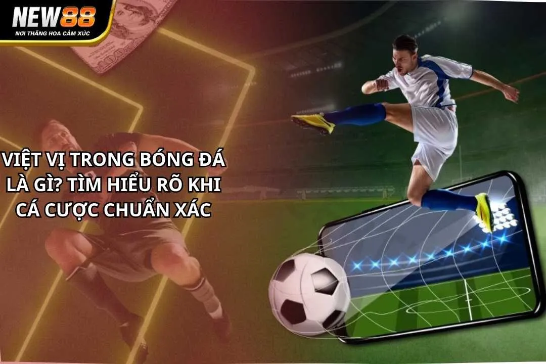Việt Vị Trong Bóng Đá Là Gì